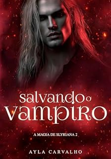 Livro Salvando o vampiro (A magia de Slyriana Livro 2)