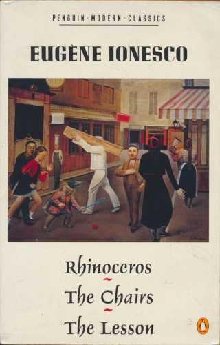 Modern Classics Rhinoceros: The Chairs The Lesson Modern Classics Rhinoceros: The Chairs The Lesson