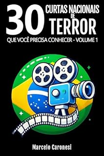 Livro 30 Curtas Nacionais de Terror que Você Precisa Conhecer: Volume 1