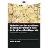 Hydratation des systèmes de ciment Portland avec de la silice ultradispersée: Théorie et applications pratiques Paperback – 21 Oct. 2021