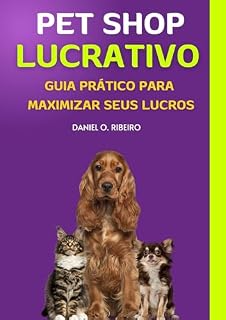 Livro Pet Shop lucrativo: Guia prático para maximizar seus lucros