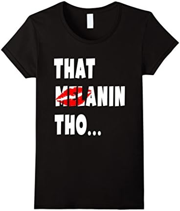Women's That Melanin Tho Shirt With a Kiss XL Black