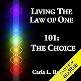 Living the Law of One 101: The Choice