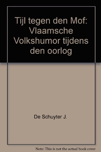 Tijl tegen den Mof: Vlaamsche Volkshumor tijdens den oorlog