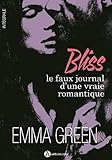 Bliss, le faux journal d'une vraie romantique : L'intégrale by Emma M. Green