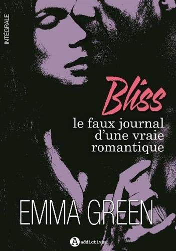 Bliss, le faux journal d'une vraie romantique : L'intégrale by 