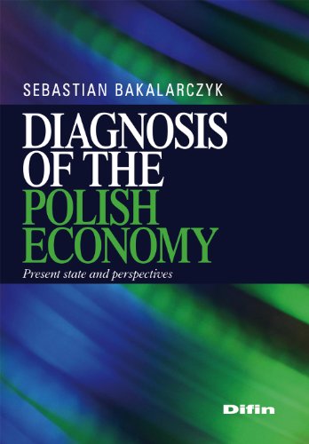 Diagnosis of the Polish Economy: Present State and Perspectives