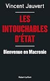 Les Intouchables d'État: Bienvenue en Macronie by 