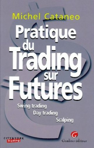 PRATIQUE DU TRADING SUR FUTURES (CITY & YORK) by CATANEO M.