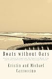 Boats without Oars: Ancient-Future Evangelism, An American Road Trip, and Collected Stories from the by Michael Carroccino, Kristin Carroccino