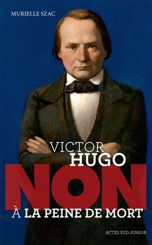 Victor Hugo, non à la peine de mort