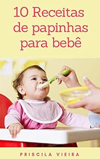 Livro 10 Receitas de papinhas para bebê