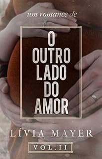 Livro O Outro Lado do Amor (Livro 2) (Lia & Mark)