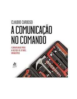 Livro A Comunicação no Comando: Ferramentas para Gestão de Ativos Intangíveis
