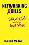 Networking Kills: Success Through Serving by
