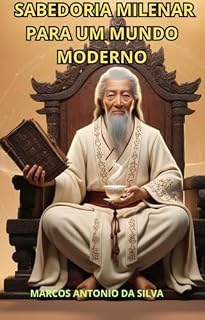 Livro A SABEDORIA MILENAR PARA UM MUNDO MODERNO