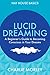 Lucid Dreaming: A Beginner's Guide to Becoming Conscious in Your Dreams (Hay House Basics)
