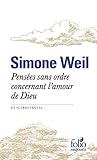 Pensees sans ordre concernant l'amour de Dieu (et autres textes) by Simone Weil