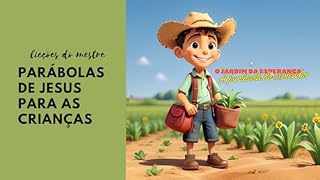 Livro o jardim da esperança: a parábola do semeador (lições do mestre ; parábolas de jesus para crianças)