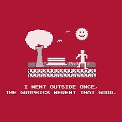 I Went Outside Once The Graphics Weren't That Good