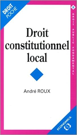Amazon Fr Droit Constitutionnel Local Roux Andre Livres