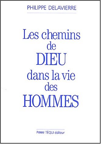 Les  chemins de Dieu dans la vie des hommes