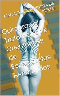 Livro Quiropraxia: Tratamentos e Orientações de Especialistas Renomados