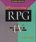 Programming in RPG IV: Expanded Skills for Continued Success