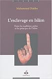 L'esclavage en Islâm : Entre les traditions arabes et les principes de l'Islâm by 