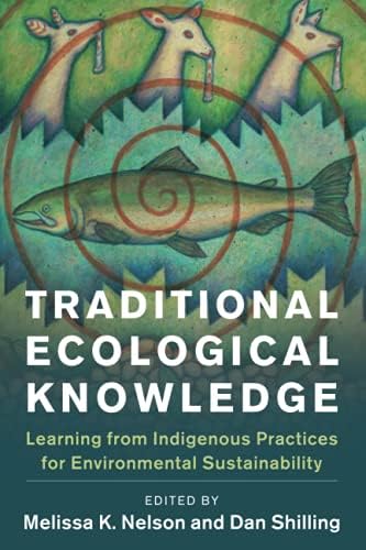 Traditional Ecological Knowledge: Learning from Indigenous