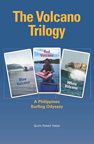 The Volcano Trilogy: A Philippines Surfing Odyssey by Quinn Haber
