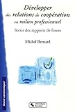 Développer des relations de coopération en milieu professionnel : Sortir des rapports de forces by 