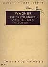The Mastersingers of Nuremberg ... Overture, etc. [Score, with analysis.] (Hawkes Pocket Scores)