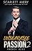 Billionaire Romance: Unbearable Passion - French Kiss: Billionaire Series (Unbearable Passion series Book 2)