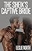 The Sheik's Captive Bride (The Jawhara Sheikhs Series, Book 3)