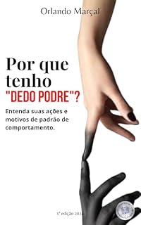 Livro Por que tenho dedo podre: Entenda suas ações e motivos de padrão de comportamento