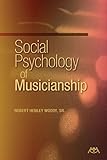 Social Psychology of Musicianship by 