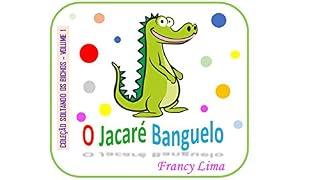 Livro O JACARÉ BANGUELO (SOLTANDO OS BICHOS)