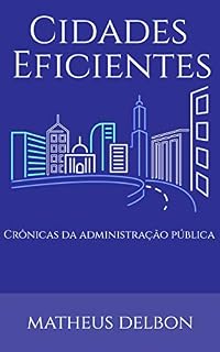 Livro CIDADES EFICIENTES: Crônicas da administração pública