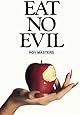 Eat No Evil