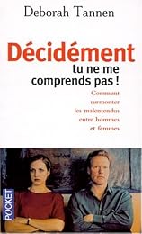 Décidément, tu ne me comprends pas !