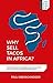 Why Sell Tacos in Africa?: 16 life-changing business strategies you can use anywhere, from the man who turned $400 into $200 million
