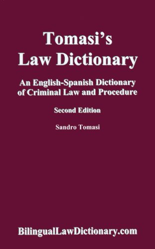 Download An English-Spanish Dictionary of Criminal Law and Procedure (Tomasi's Law Dictionary). Second Edition (Bilingual Edition) (Spanish Edition) Download An English-Spanish Dictionary of Criminal Law and Procedure (Tomasi's Law Dictionary). Second Edition (Bilingual Edition) (Spanish Edition)