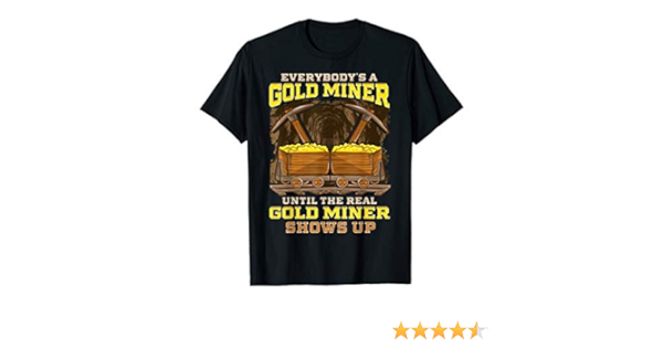 gold mining shirt