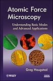 Understanding Atomic Force Microscopy : Basic Modes for Advanced Applications, Haugstad, Greg, 0470638826