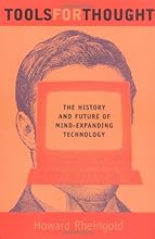 Tools for Thought: The History and Future of Mind-Expanding Technology