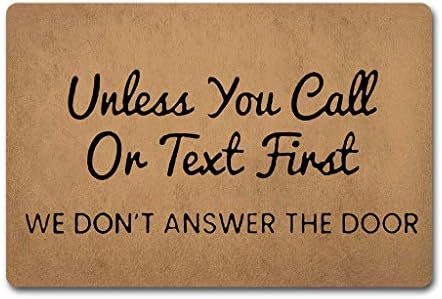 PAPKIU Funny Door Mat Entrance Front Door Mat Unless You Call Or Text First We Don't Answer- Home Doormat Indoor Outdoor Decor Doormat Non-Slip Rubber Backing Mat 23.6x15.7 Inch