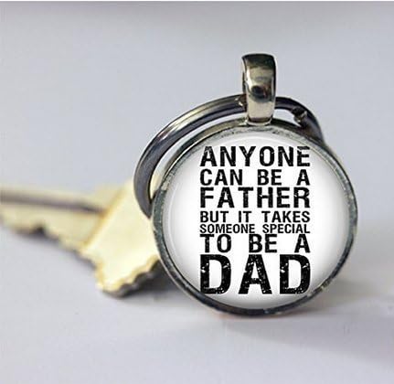 Anyone Can be a Father, Fathers Day Gift, Keychain