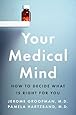 Your Medical Mind: How to Decide What Is Right for You