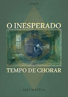 Livro O INESPERADO TEMPO DE CHORAR